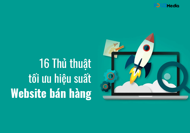 16-thu-thuat-va-cong-cu-toi-uu-hieu-suat-website-ban-hang