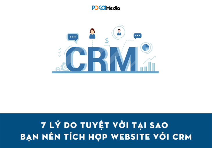 7-ly-do-tuyet-voi-tai-sao-ban-nen-tich-hop-website-voi-crm