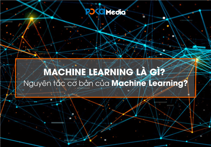 machine-learning-la-gi-nguyen-tac-co-ban-cua-machine-learning